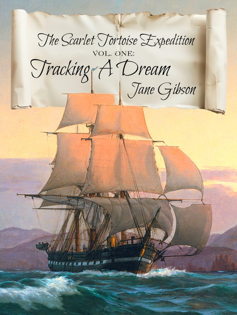 book cover image for the scarlet tortoise expedition volume one tracking a dream by jane gibson showing an oil painting of a sailing ship in sunset light